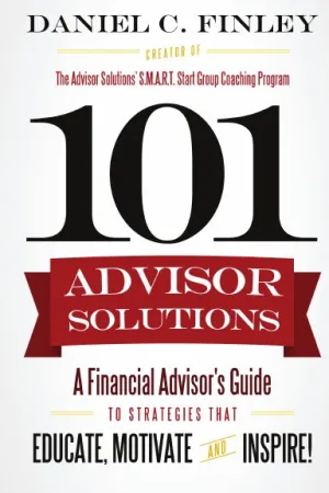 101 Advisor Solutions: A Financial Advisor's Guide to Strategies